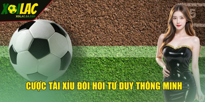 Tỷ Lệ Kèo Hôm Nay - Bảng Cược Cập Nhật Siêu Nhanh Chóng 4 Cược Tài Xỉu đòi hỏi tư duy thông minh