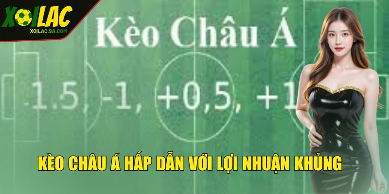 Tỷ Lệ Kèo Hôm Nay - Bảng Cược Cập Nhật Siêu Nhanh Chóng 3 Kèo châu Á hấp dẫn với lợi nhuận khủng
