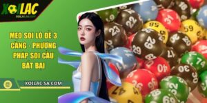 Mẹo Soi Lô Đề 3 Càng - Phương Pháp Soi Cầu Bất Bại