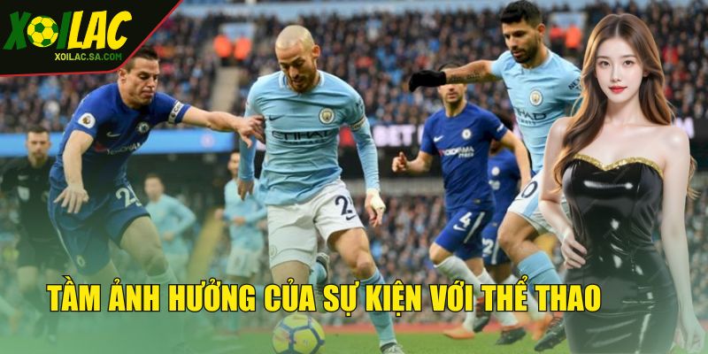 Bóng Đá Ngoại Hạng Anh - Sự Kiện Khuynh Đảo Giới Thể Thao 5 Tầm ảnh hưởng của sự kiện với thể thao toàn cầu